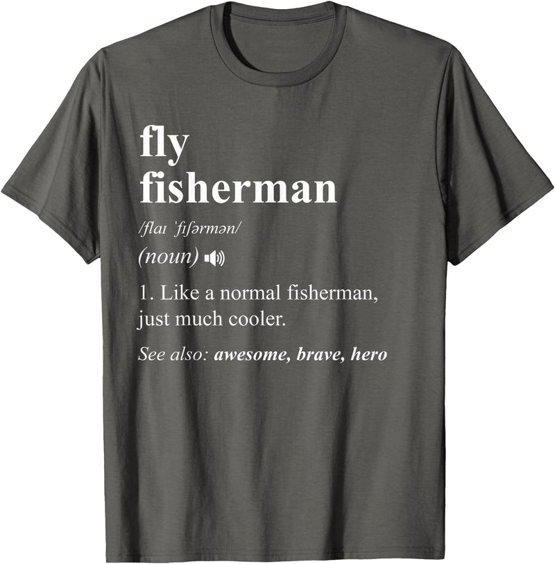 Fly Fishing Definition Design Fly Fisherman Definition Funny Fly Fishing T-Shirt - Asphalt Grey