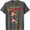 Outdoors Backpacking Camper Hunters Hiker Shirts Funny Camping Hunting Hiking - How to Start Campfire Meme T-Shirt - Asphalt Grey