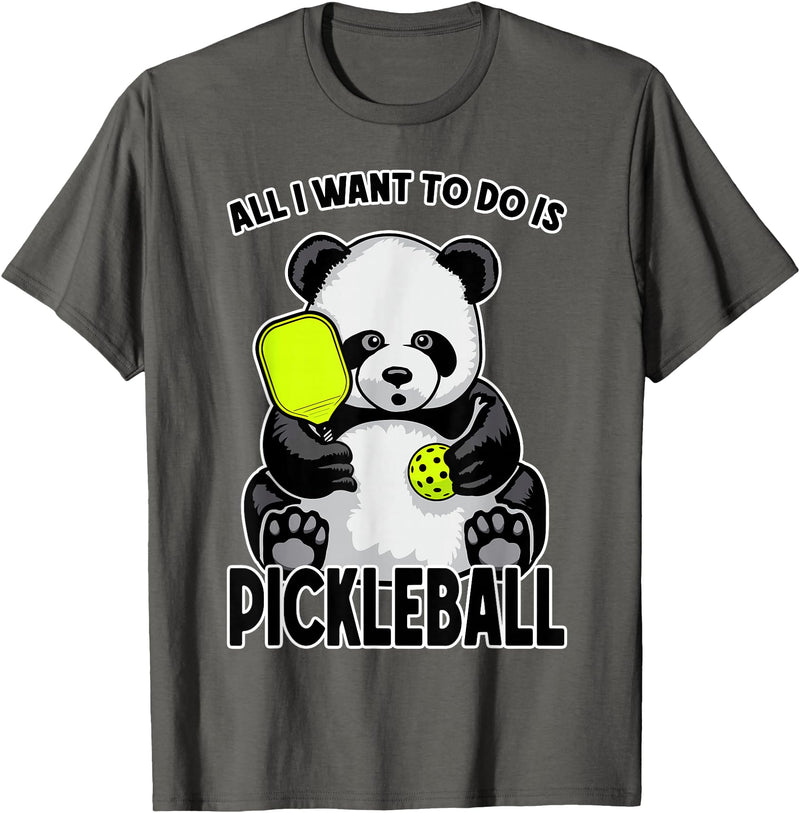 Grandio Design Cute Funny Animal Lover Gifts Panda Pickleball All I Want To Do Is Cute Funny Bear Player T-Shirt - Asphalt Grey