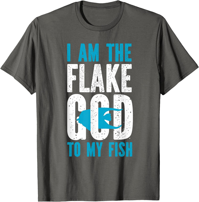 Fish Keeping Fish Tank Lovers Aquarist HS0 Saltwater Aquarium I Am The Flake God To My Fish T-Shirt - Asphalt Grey