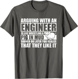 Arguing With An Engineer Pig In Mud Shirts Arguing with an Engineer Wrestling a Pig in the Mud T-Shirt - Asphalt Grey