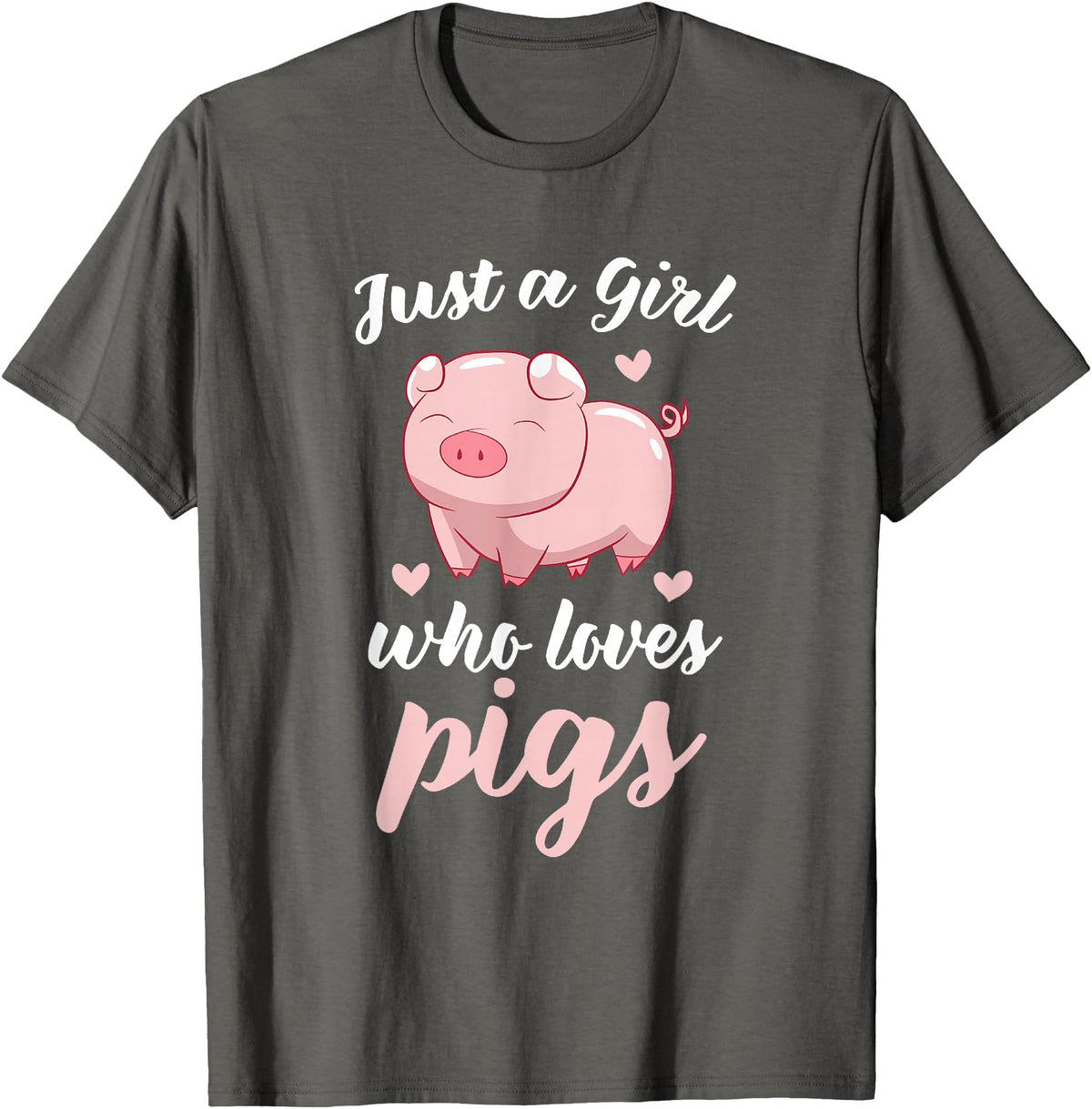Cute Pig Tees Just A Girl Who Loves Pigs Cute Pig Lovers Gift T-Shirt - Asphalt Grey