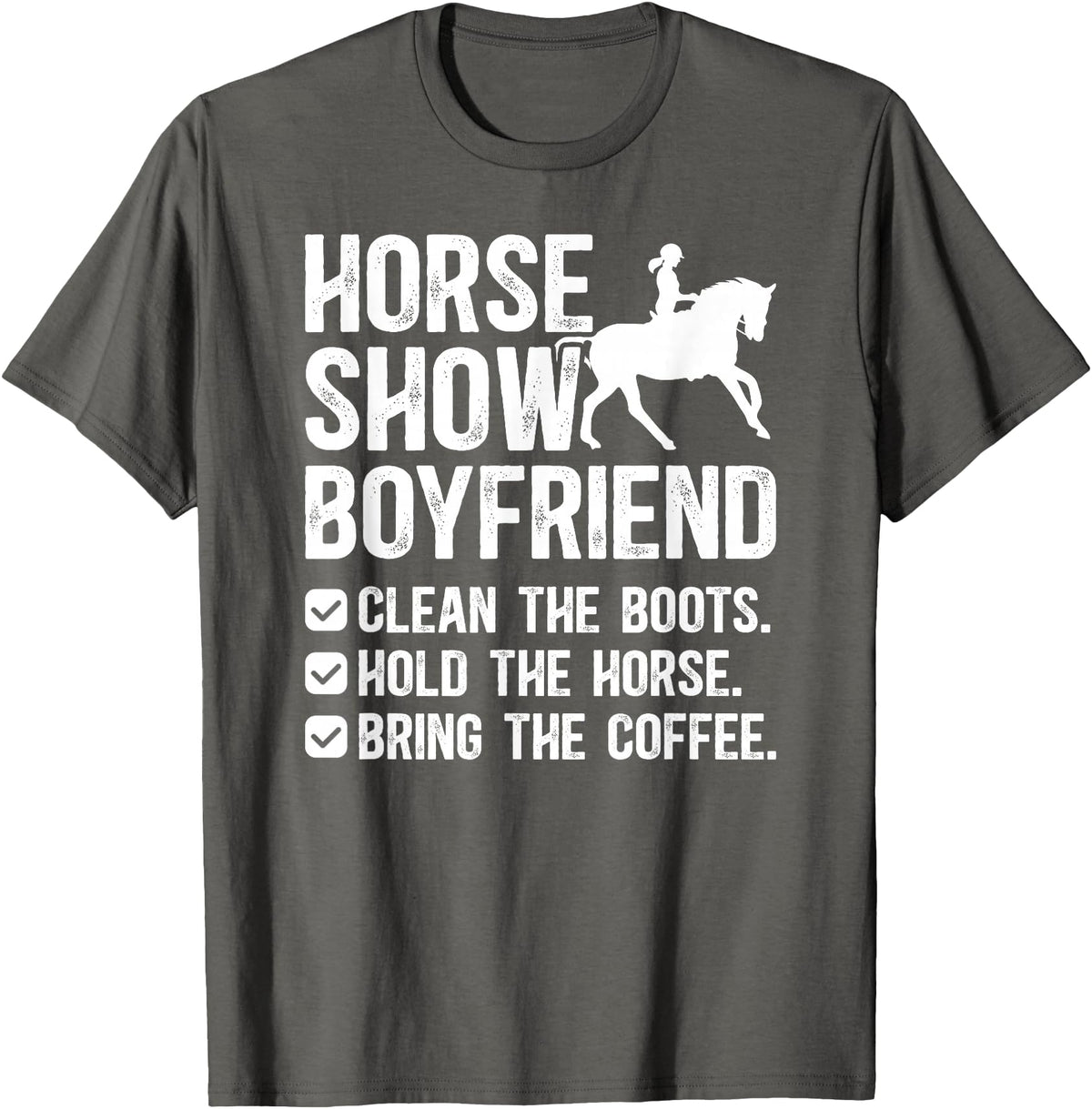 Funny Anniversary For Horse Show Boyfriend Horse Show Boyfriend Funny Equestrian Boyfriend T-Shirt - Asphalt Grey
