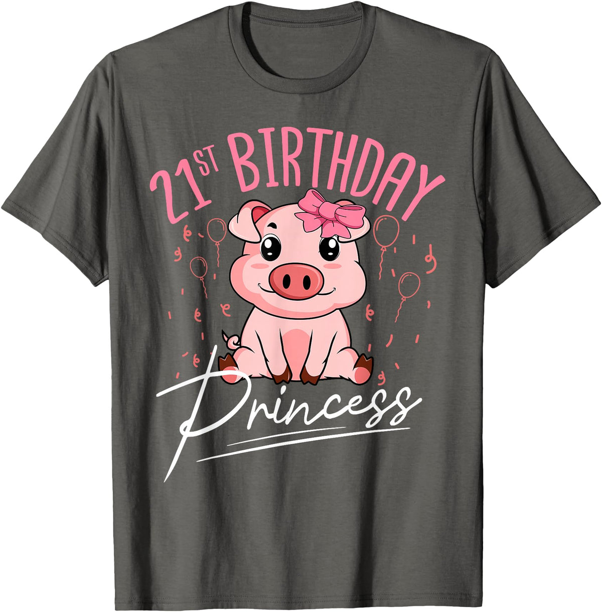 Pig Birthday 21 Cute Piggy Barn Party Apparel Pig 21st Birthday Princess Farm Party Hog Farmer Barnyard T-Shirt - Asphalt Grey