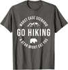 Worst Case Scenario Sarcastic Hiker Humor Outdoors GO HIKING Funny A Bear Might Eat You Mountains Sarcasm Hike T-Shirt - Asphalt Grey