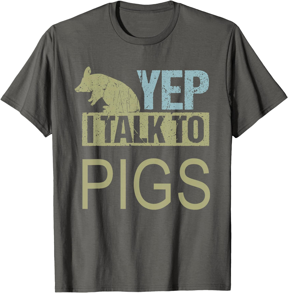 Funny Pig design for men and women Yep I talk to pigs design pig lover and pig T-Shirt - Asphalt Grey