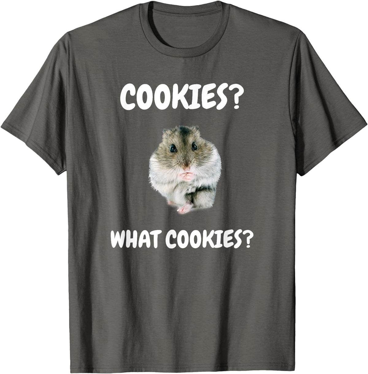 What Cookies Dwarf Hamster Funny Meme T-Shirt - Asphalt Grey