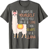Always Be Yourself Unless You Can Be A Llama Then Always Be T-Shirt - Asphalt Grey