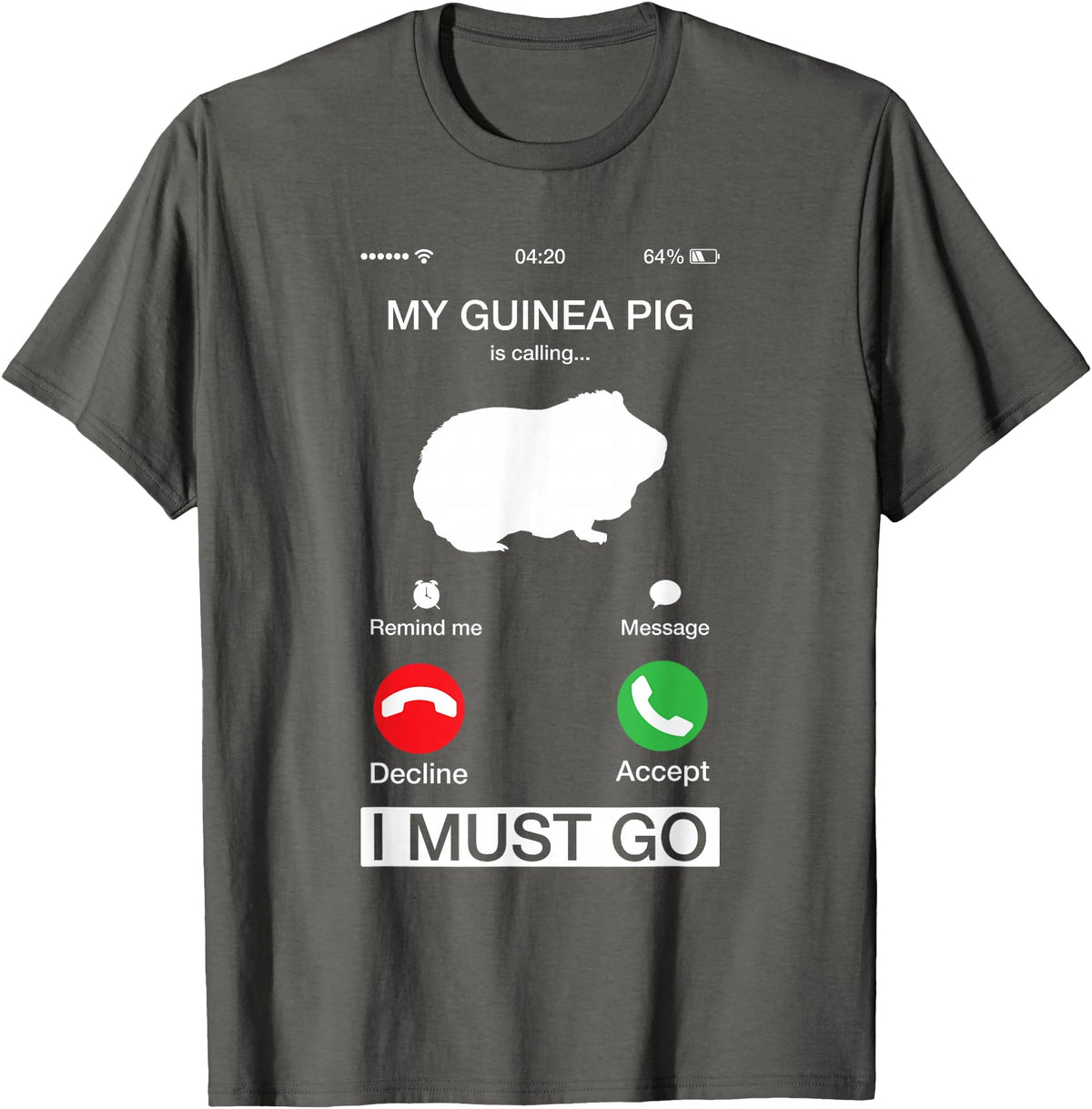 Pet Is Calling I Must Go Tees My Guinea Pig is Calling and I Must Go Phone Screen Pun Tee T-Shirt - Asphalt Grey