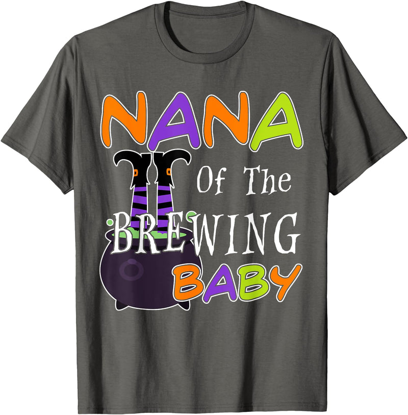 Funny Nana Of The Brewing Baby Halloween MYN Funny Nana Of The Brewing Baby Halloween Witch Baby Shower T-Shirt - Asphalt