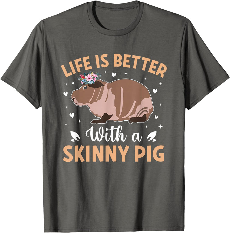 Skinny Pig Pet Rodent Veterinary Care Hairless Pig Hairless Rodent Pet - Life is Better with a Skinny Pig T-Shirt - Asphalt Grey