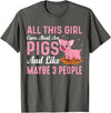 Funny Pig Farm Piggy Farmer Farming Gifts DAIMMER All This Girl Cares About Are Pigs And Like Maybe 3 People T-Shirt - Asphalt Grey