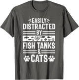Easily Distracted by Fish Tanks and Cats T-Shirt