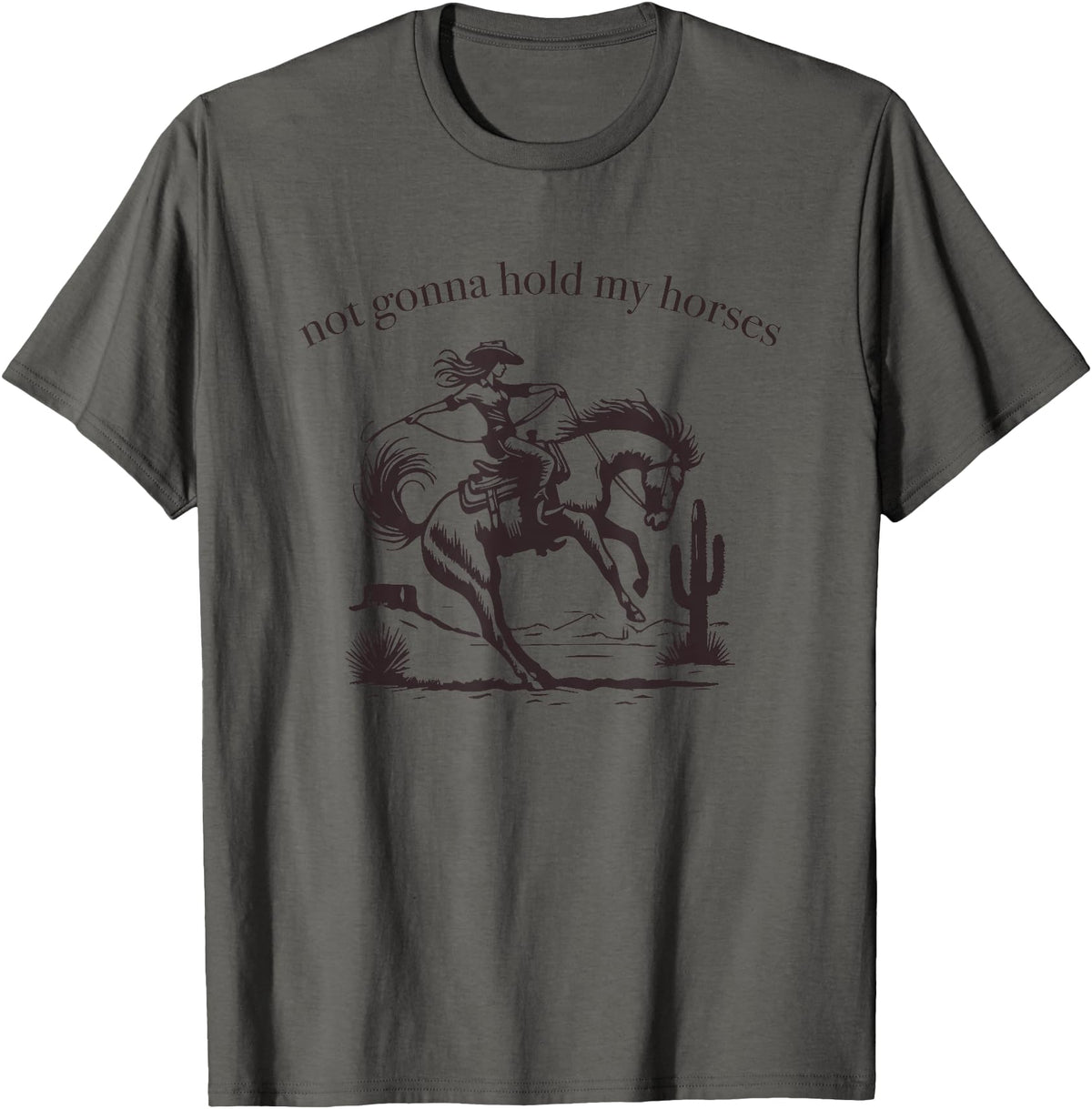 Not Gonna Hold My Horses Supply Co. Funny Saying Not Gonna Hold My Horses Cowgirl Horse Cowboy T-Shirt - Asphalt Grey