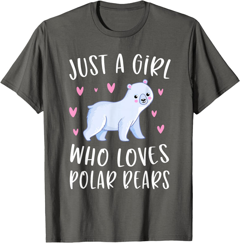 Funny Polar Bear Lovers Shirts For Girls Cute Polar Bear Shirt Just A Girl Who Loves Polar Bears T-Shirt - Asphalt Grey