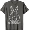 Bunny Talk to the Puff Easter Funny Rabbit Men Women Kids T-Shirt in Asphalt Grey