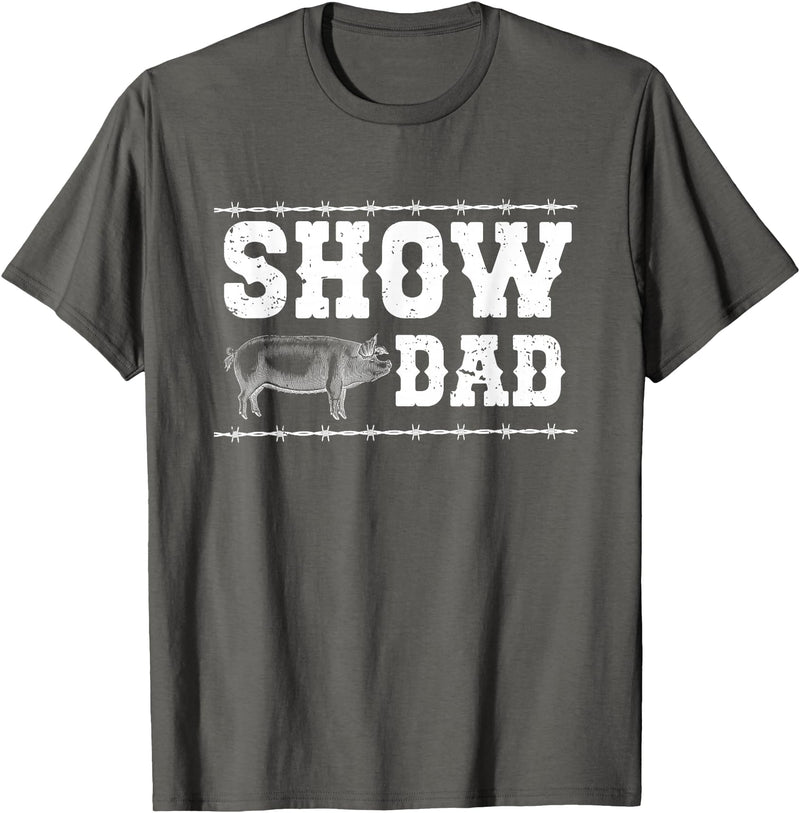 Pig Show Dad For Father's Day Pig Show Dad Proud Pig Show Father T-Shirt - Asphalt Grey