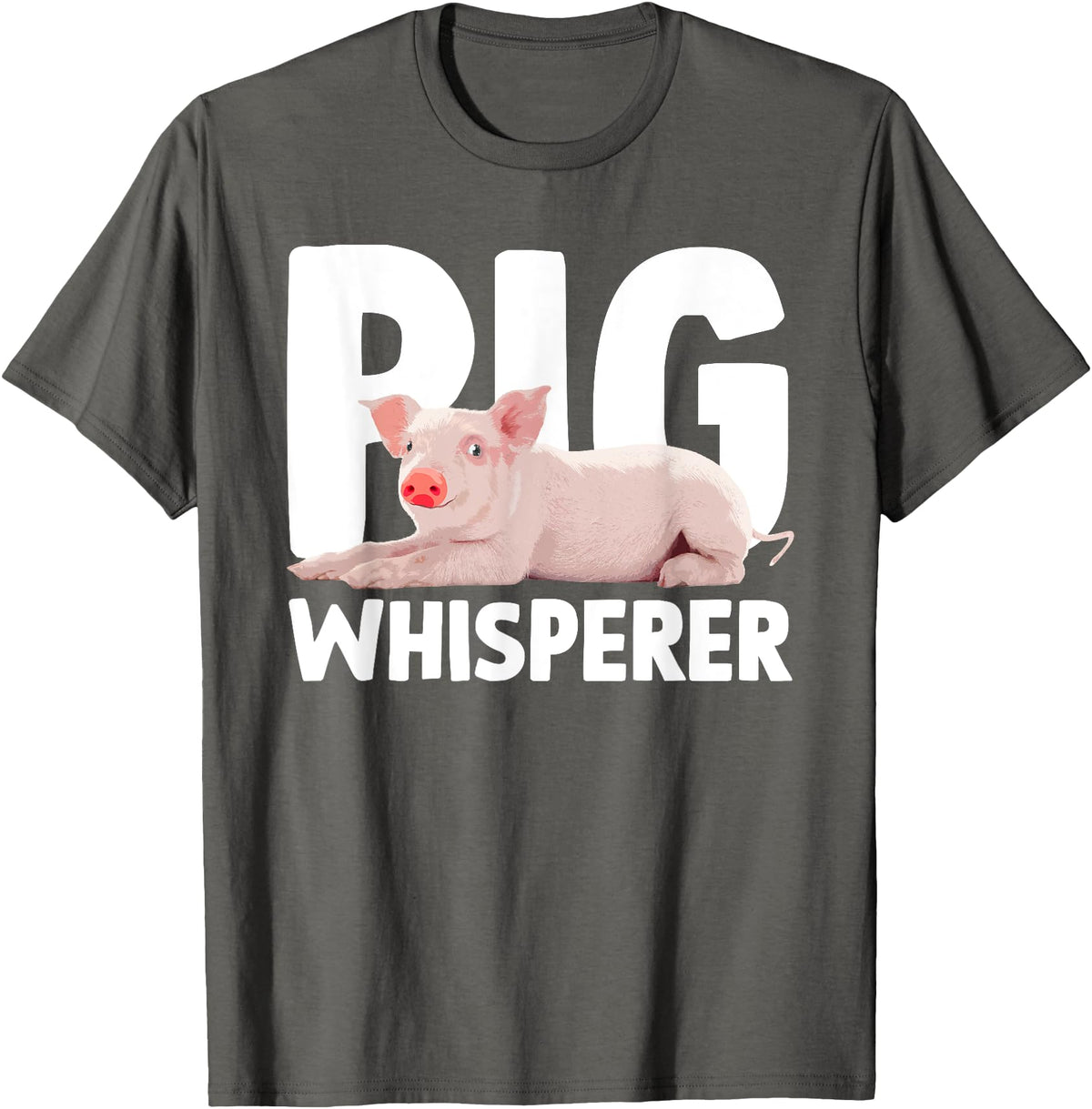 Pig Gift Pig Lover Stuff & Pig Novelty Accessories Cute Pig Whisperer Design For Men Women Farmer Pig Lovers T-Shirt - Asphalt Grey