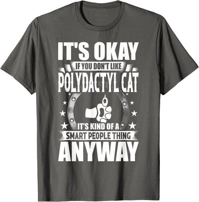 Polydactyl Cat Lover Gift Co. It's Okay If You Don't Like Polydactyl Cat T-Shirt
