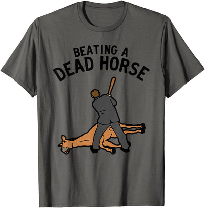 Dank and Funny Meme Beat a Dead Horse Beating a Dead Horse Meme Funny T-Shirt