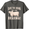 Brahman Cow Livestock cattle Show Pasture American Brahman/Brahma Beef Farmer Ranch Breed No Drama T-Shirt - Asphalt Grey