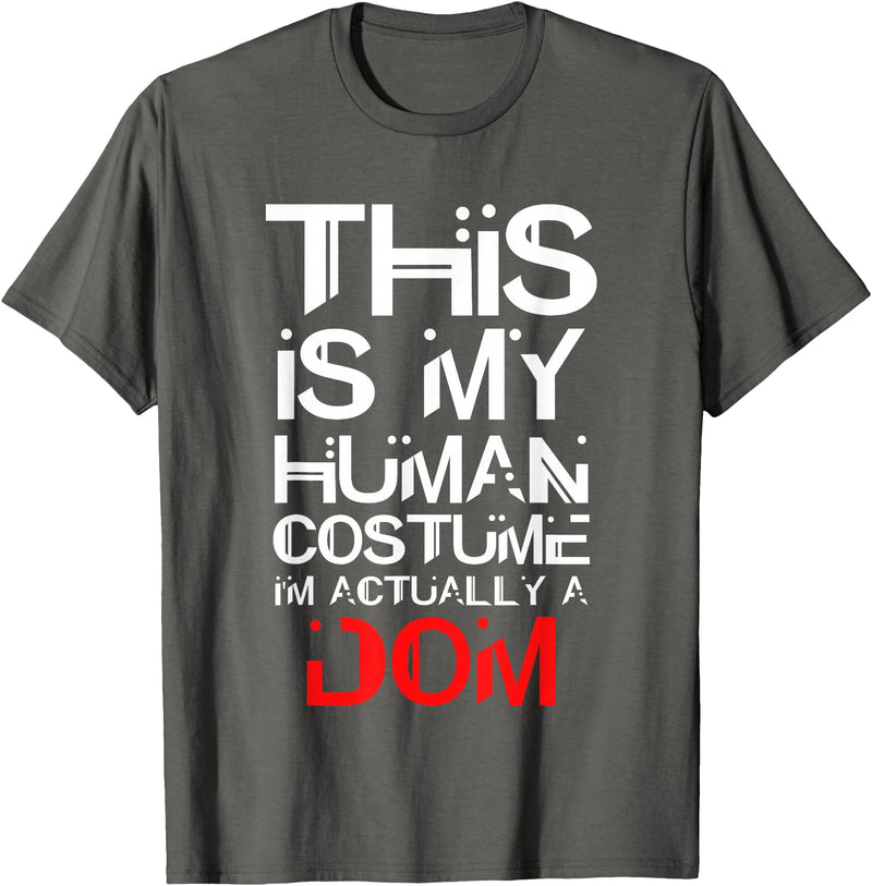 Scary Adult Halloween Costumes Dominant Dom Human Adult Halloween Costume for Doms T-Shirt - Asphalt Grey