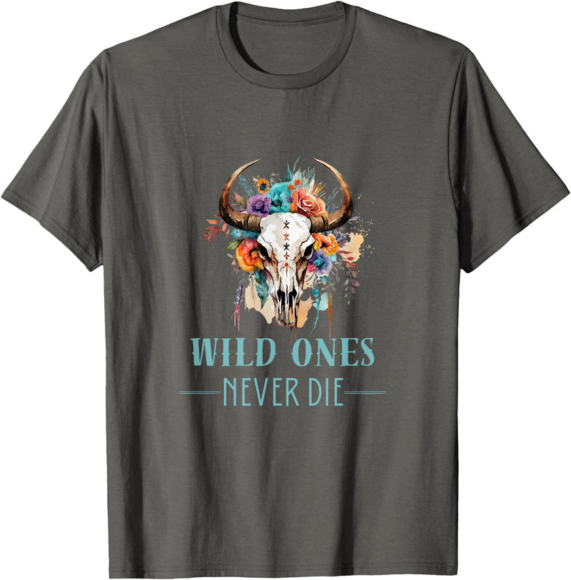 Boho Cow Skull Tshirts And Hoodies WILD ONES NEVER DIE - Boho Skull - Fun Country Western Look T-Shirt - Asphalt Grey