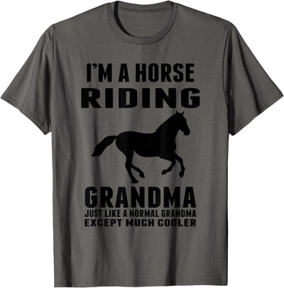 Horse Riding Grandma Tees I'M A Horse Riding Grandma Just Like a Normal Grandma T-Shirt
