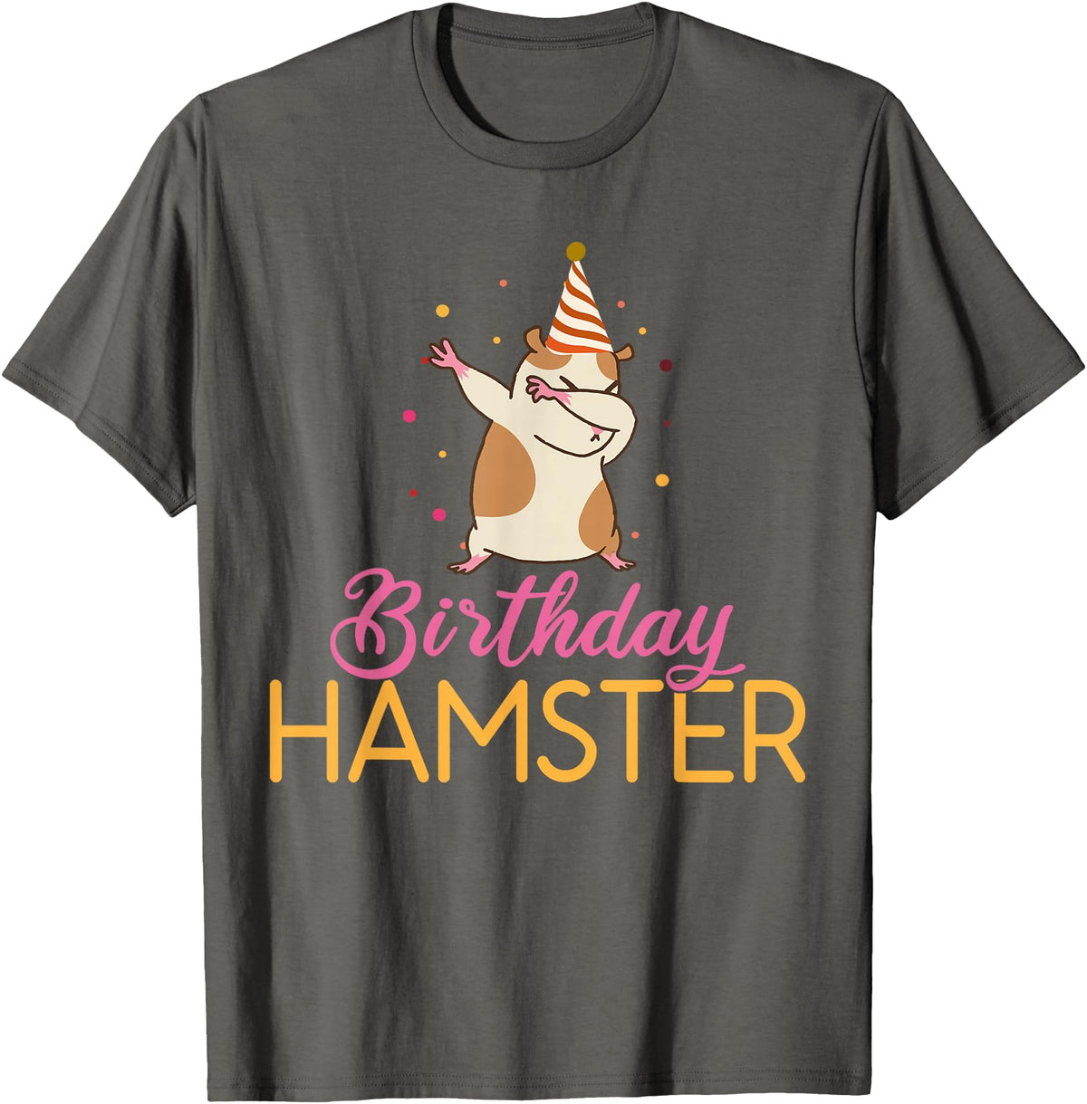 Birthday Hamster Cute Hamster Lover T-Shirt - Asphalt Grey