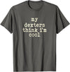 Funny Dexter Cattle Gift for Men & Women My Cow Thinks I'm Cool - Cow Dad Mom Dexter Cattle T-Shirt - Asphalt Grey