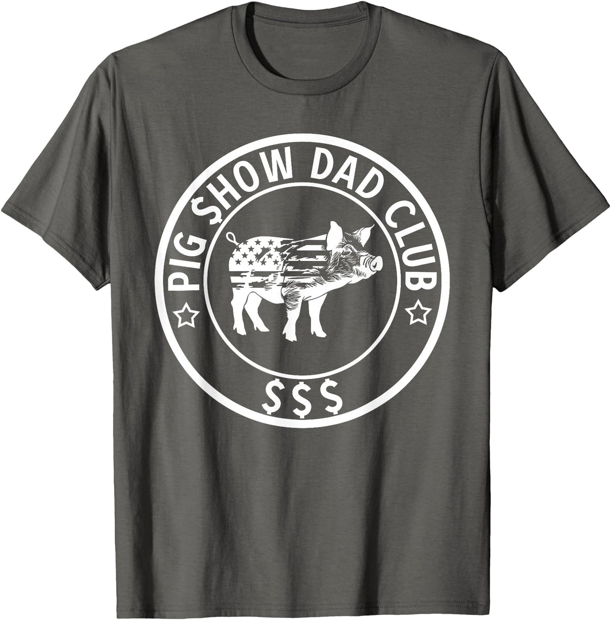 Funny Pig Show Dad On Father's Day Pig Show Dad Club Pig Show Father T-Shirt - Asphalt Grey
