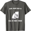 Damn Might Have To Call In Thicc Today Bear Meme Damn Might Have To Call In Thicc Today Bear Mirror Meme T-Shirt - Asphalt Grey