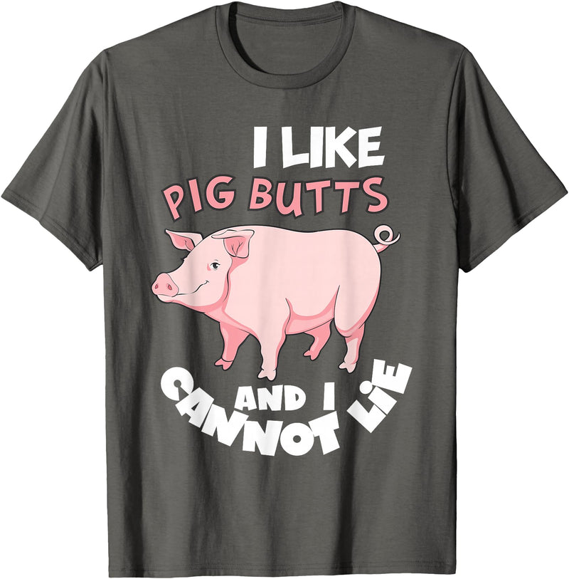 Funny Meat Eater Shirts & BBQ Lover Gifts I Like Pig Butts and I Cannot Lie Shirt BBQ Grilling Pork T-Shirt - Asphalt Grey