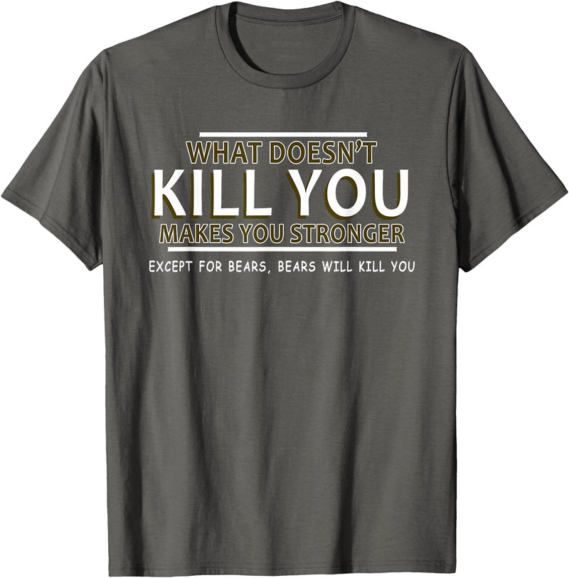 CyberCPU What Doesn't Kill You Makes You Stronger (Except Bears) T-Shirt - Asphalt Grey