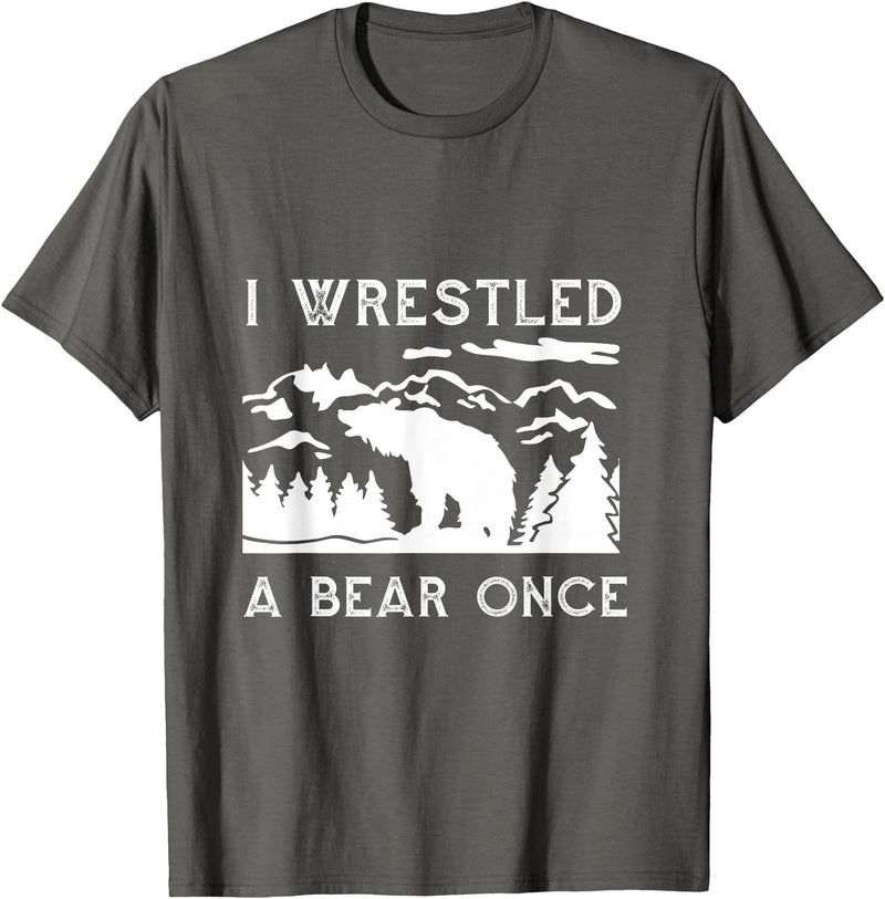 Bear It I Wrestled a Bear Once: Funny Fought Bears Mountain Man Men T-Shirt - Asphalt Grey
