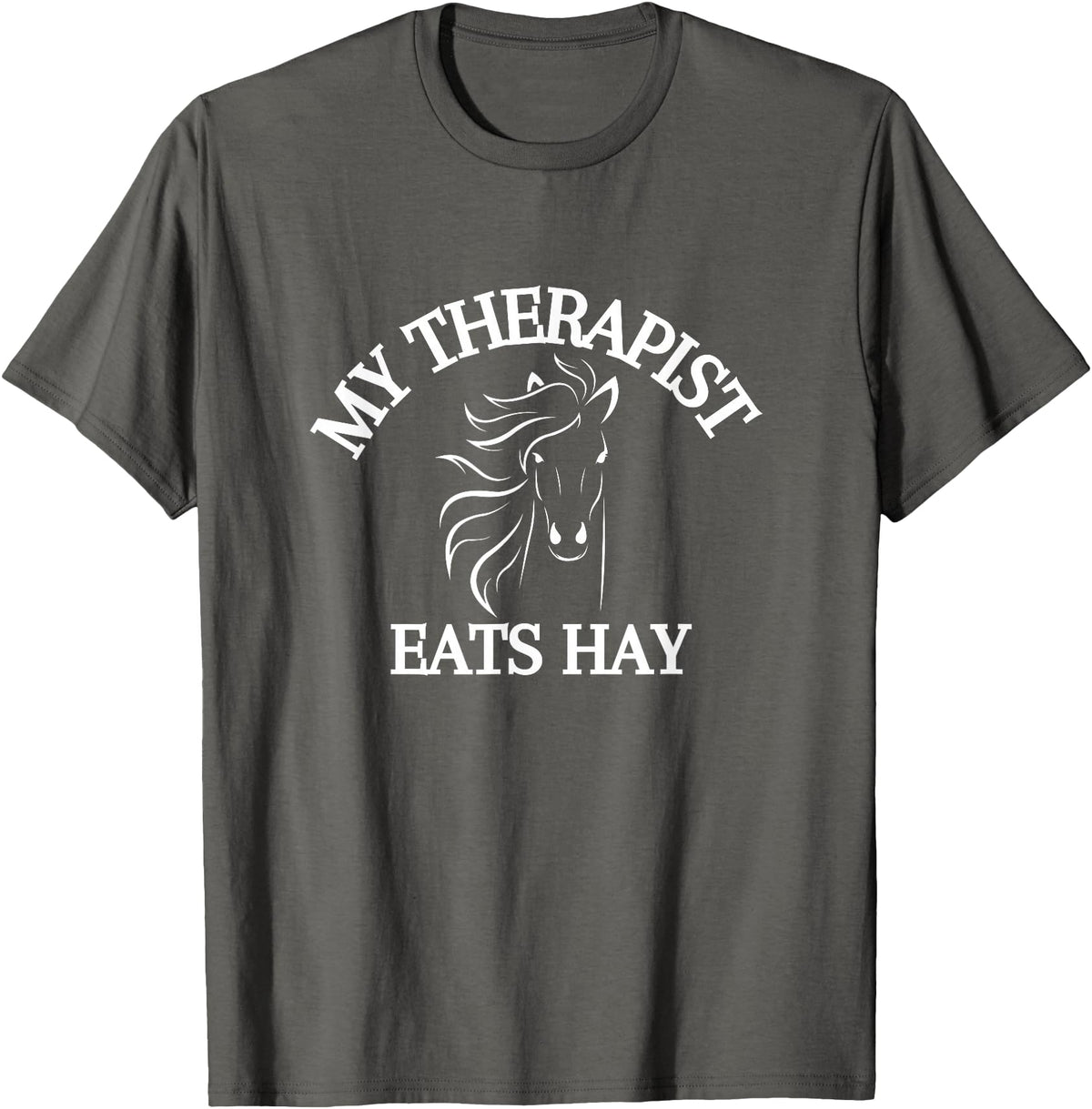 My Therapist Eats Hay Co. My Therapist Eats Hay Funny Horse Lover T-Shirt - Asphalt Grey