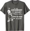 If The Government says you dont need a g.u.n Native American T-Shirt - Asphalt Grey