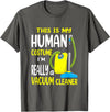 Halloween Designs This Is My Human Costume - Vacuum Cleaner Halloween T-Shirt - Asphalt Grey