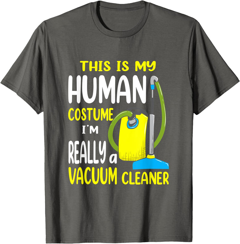Halloween Designs This Is My Human Costume - Vacuum Cleaner Halloween T-Shirt - Asphalt Grey