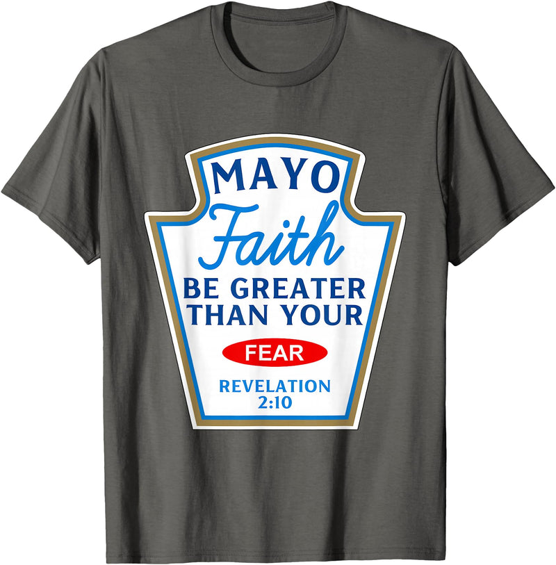Christian Humor Condiment Matching Costume Group Mayo Faith Greater Than Fear Condiment Costume Matching T-Shirt - Asphalt