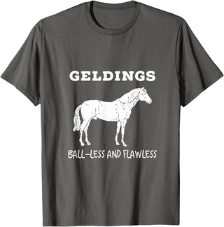 Horse Lovers Gelding's Ball-Less and Flawless White Font T-Shirt - Asphalt Grey
