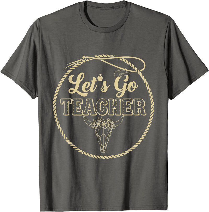 Back To School Western Gift For Teachers Students Let's Go Teacher Western Cowgirls Cow Skull Style Desert T-Shirt - Asphalt