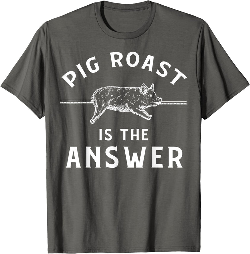 Cool Pig Roast Humor Quote Merch Pig Roast Apparel - Funny Awesome Roasts Lover Design T-Shirt - Asphalt Grey