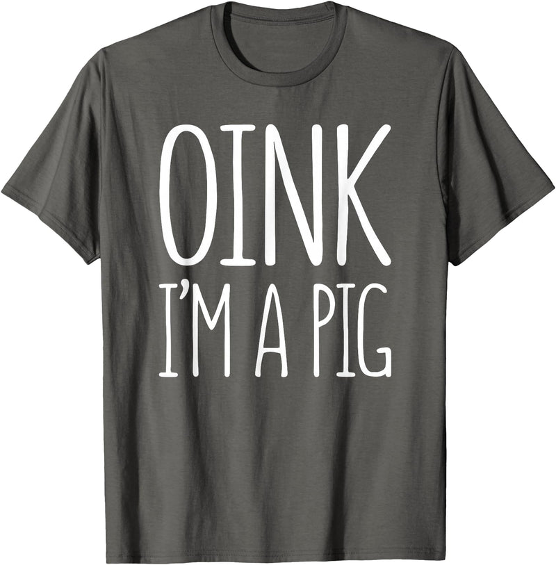 Oink Im A Pig Costume Shirts Oink I'm A Pig Shirt Adult Men Women Kids Pig Costume T-Shirt - Asphalt Grey