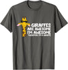 Giraffe Lover Gifts And Tees Giraffes Are Awesome I'm Awesome Therefore I'm A Giraffe T-Shirt - Asphalt Grey