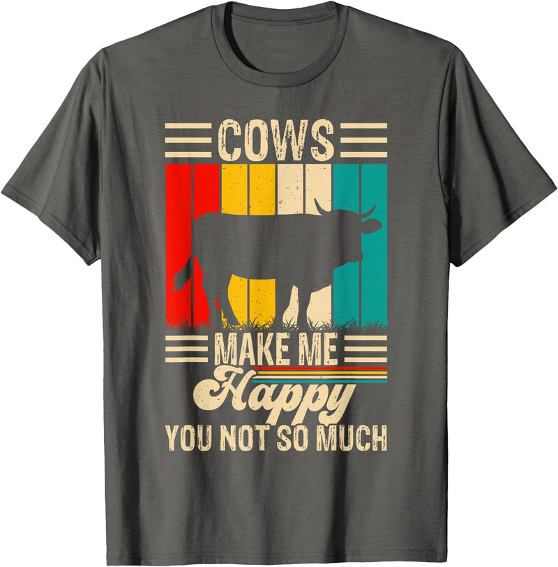 Funny Heifer Cow Gifts & Clothing by FIDIMA Cows Make Me Happy You Not So Much T-Shirt - Asphalt Grey