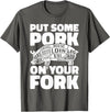 Funny Pig Roast BBQ Gifts Pork Rub Barbecue Lover BBQ Pig Roast Barbecue Put Some Pork On Your Fork T-Shirt - Asphalt Grey
