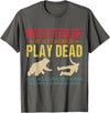Funny Saying Art For Sarcastic People Gag Sarcasm Bear Attack Tip If Attacked Play Dead Funny Camping Camper T-Shirt - Asphalt Grey
