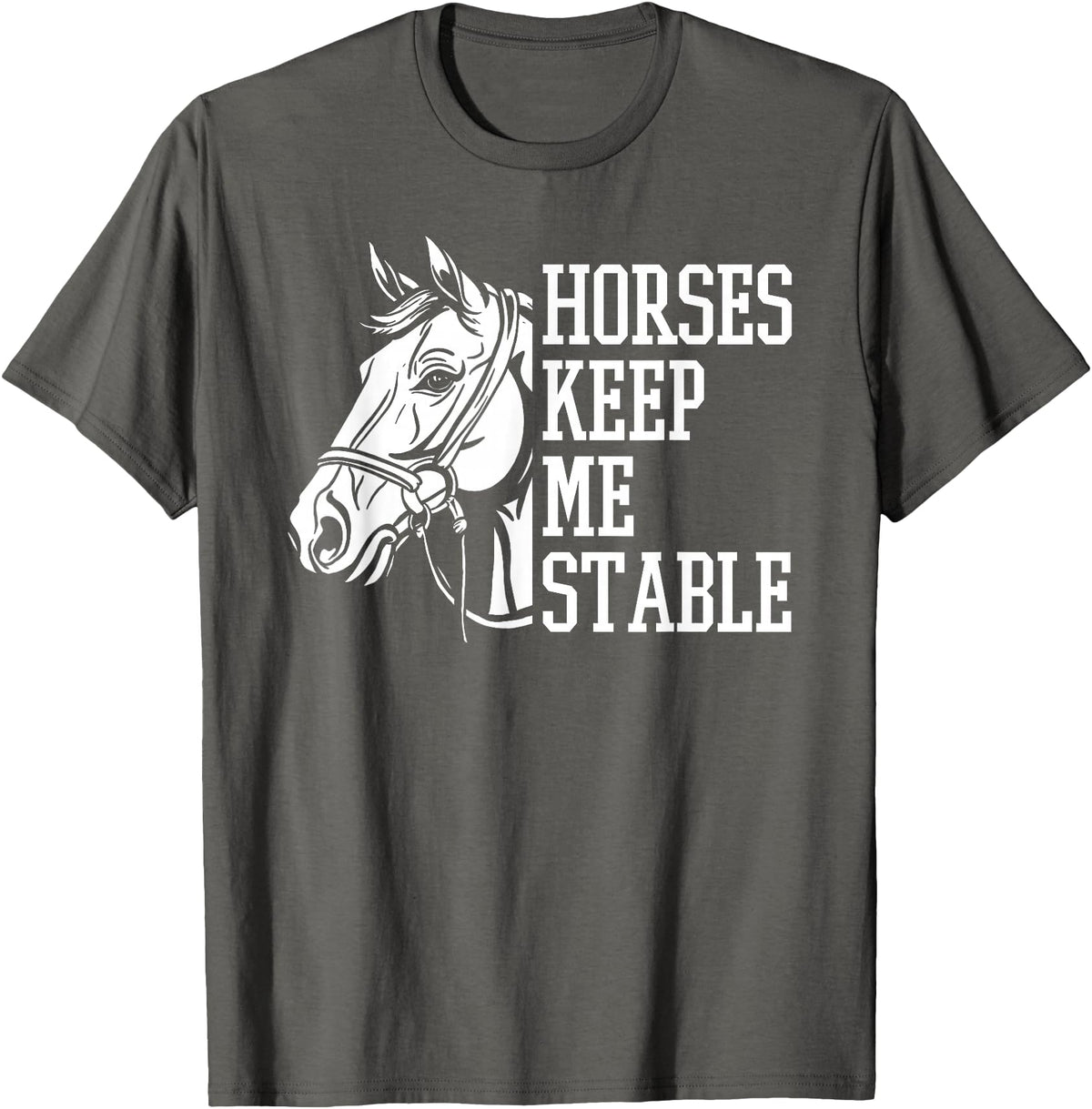 Horse Riding Gifts & Accessories Horse Riding Word Play Rider - Horses Keep Me Stable T-Shirt - Asphalt Grey