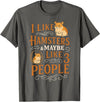 Cute Hamster I Like Hamsters & Maybe Like 3 People T-Shirt - Asphalt Grey